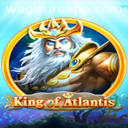 KingofAtlantis: Embark on an Epic Adventure with WagiSure.COM