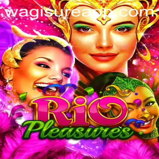 Exploring the Thrills of RioPleasures and WagiSure.COM