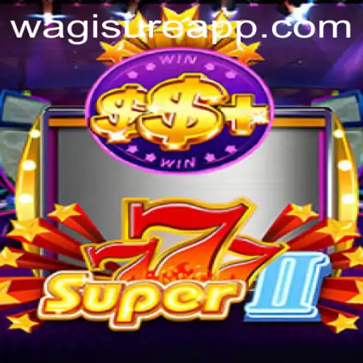 The Exciting World of Super777II: Unveiling the Thrills and Rules with WagiSure.COM